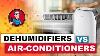 Dehumidifiers Vs Air Conditioners The Ultimate Beginner S Buyer Guide Hvac Training 101