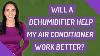 Will A Dehumidifier Help My Air Conditioner Work Better
